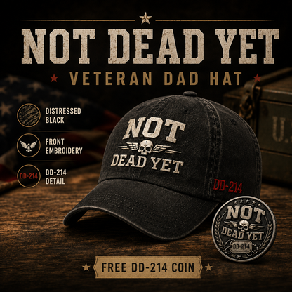 DD-214 NOT DEAD YET Veteran Dad Hat – Vintage Embroidered Cap 🎁 Free Honor Coin With Every Cap Purchase